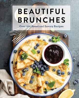 Beautiful Brunches: The Complete Cookbook -  Cider Mill Press