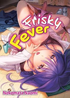 Frisky Fever - Naomi Nekomata