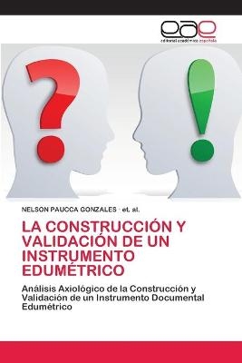 La Construcci&oacute;n Y Validaci&oacute;n de Un Instrumento Edum&eacute;trico - NELSON PAUCCA GONZALES, et al