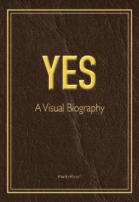 Yes: A Visual Biography - Martin Popoff