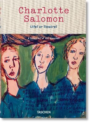 Charlotte Salomon. Life? or Theatre? - Evelyn Benesch, Judith C. E. Belinfante