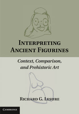 Interpreting Ancient Figurines -  Richard G. Lesure