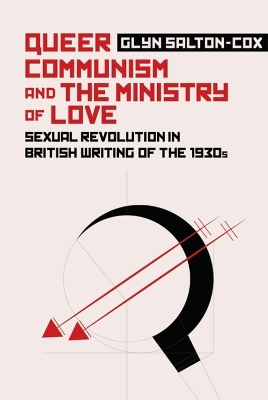 Queer Communism and the Ministry of Love - Glyn Salton-Cox