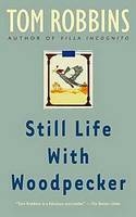 Still Life with Woodpecker -  Tom Robbins