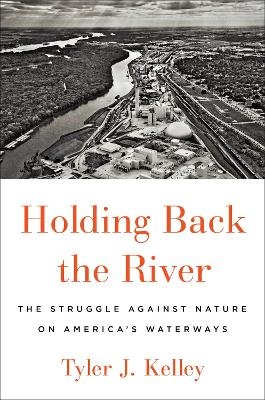 Holding Back the River - Tyler J. Kelley