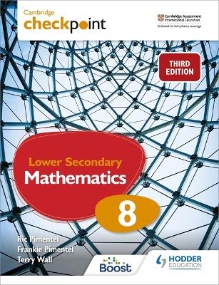 Cambridge Checkpoint Lower Secondary Mathematics Student's Book 8 - Frankie Pimentel, Ric Pimentel, Terry Wall