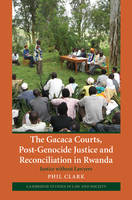 Gacaca Courts, Post-Genocide Justice and Reconciliation in Rwanda -  Phil Clark