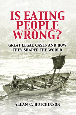 Is Eating People Wrong? -  Allan C. Hutchinson