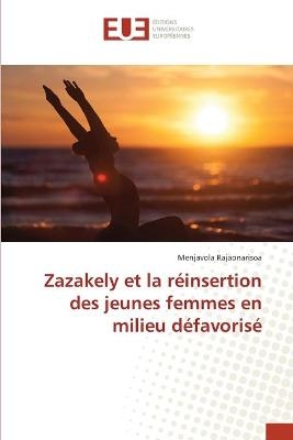 Zazakely et la r&eacute;insertion des jeunes femmes en milieu d&eacute;favoris&eacute; - Menjavola Rajaonarisoa