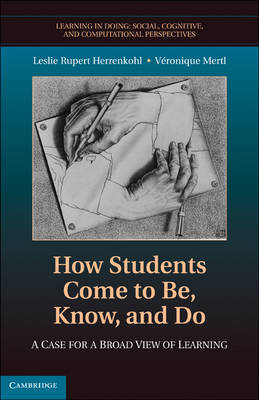 How Students Come to Be, Know, and Do -  Leslie Rupert Herrenkohl,  Veronique Mertl
