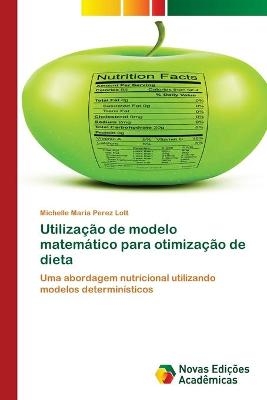 Utilização de modelo matemático para otimização de dieta - Michelle Maria Perez Lott
