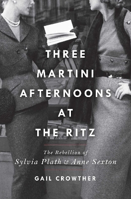 Three-Martini Afternoons at the Ritz - Gail Crowther