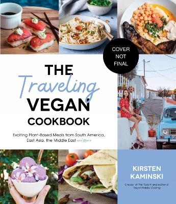 The Traveling Vegan Cookbook - Kirsten Kaminski