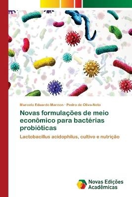 Novas formula&ccedil;&otilde;es de meio econ&ocirc;mico para bact&eacute;rias probi&oacute;ticas - Marcelo Eduardo Marcon, Pedro de Oliva-Neto