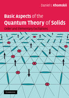 Basic Aspects of the Quantum Theory of Solids -  Daniel I. Khomskii