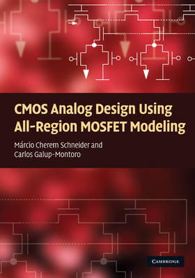 CMOS Analog Design Using All-Region MOSFET Modeling -  Carlos Galup-Montoro,  Marcio Cherem Schneider