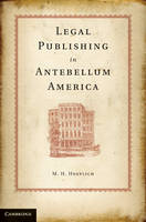 Legal Publishing in Antebellum America -  M. H. Hoeflich