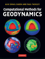 Computational Methods for Geodynamics -  Alik Ismail-Zadeh,  Paul Tackley