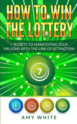 How to Win the Lottery - Amy White