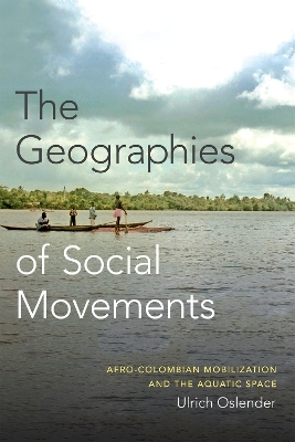 The Geographies of Social Movements - Ulrich Oslender