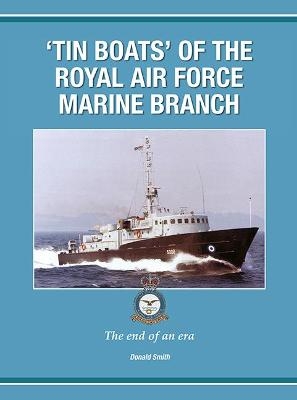 'Tin Boats' of the Royal Air Force Marine Branch - Donald Smith