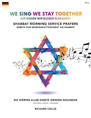 We Sing We Stay Together: Shabbat Morning Service Prayers (GERMAN)