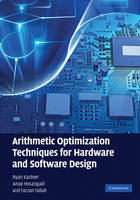 Arithmetic Optimization Techniques for Hardware and Software Design -  Farzan Fallah,  Anup Hosangadi,  Ryan Kastner