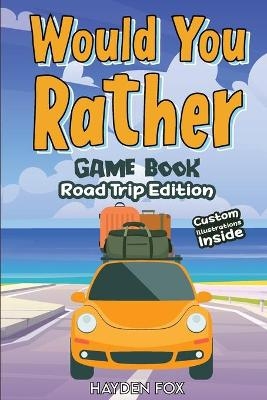 Would You Rather Road Trip Book