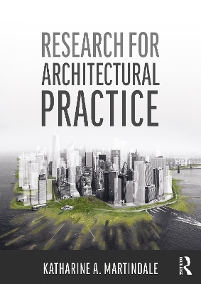 Research for Architectural Practice - Katharine A. Martindale
