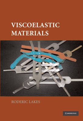 Viscoelastic Materials -  Roderic Lakes