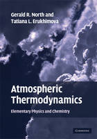 Atmospheric Thermodynamics -  Tatiana L. Erukhimova,  Gerald R. North
