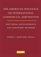 American Influences on International Commercial Arbitration -  Pedro J. Martinez-Fraga