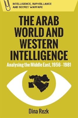 The Arab World and Western Intelligence - Dina Rezk