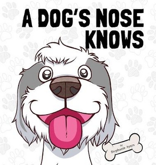 A Dog's Nose Knows
