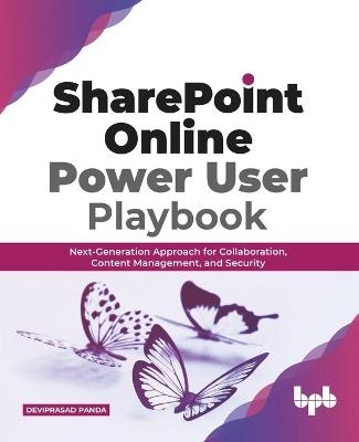 SharePoint Online Power User Playbook: - Deviprasad Panda