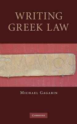 Writing Greek Law -  Michael Gagarin