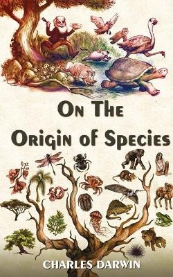 The Origin Of Species - Charles Darwin