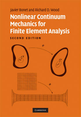 Nonlinear Continuum Mechanics for Finite Element Analysis -  Javier Bonet,  Richard D. Wood