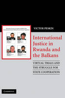 International Justice in Rwanda and the Balkans -  Victor Peskin