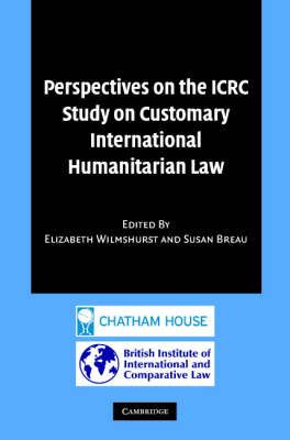 Perspectives on the ICRC Study on Customary International Humanitarian Law - 
