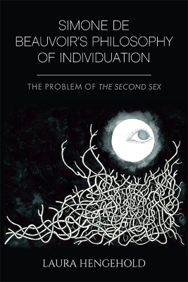 Simone de Beauvoir's Philosophy of Individuation - Laura Hengehold