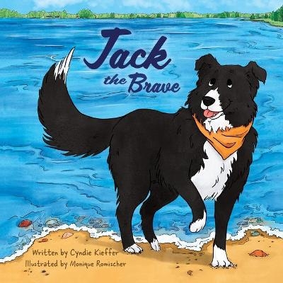 Jack the Brave - Cyndie Kieﬀer