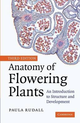 Anatomy of Flowering Plants -  Paula J. Rudall