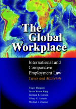 Global Workplace -  Susan Bisom-Rapp,  Roger Blanpain,  William R. Corbett,  Hilary K. Josephs,  Michael J. Zimmer
