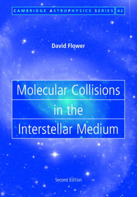 Molecular Collisions in the Interstellar Medium -  David Flower
