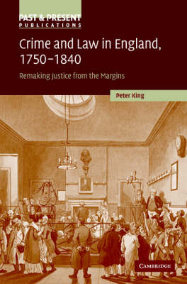Crime and Law in England, 1750-1840 -  Peter King
