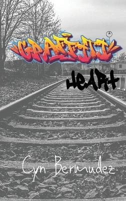 Graffiti Heart - Cyn Bermudez