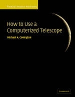 How to Use a Computerized Telescope: Volume 1