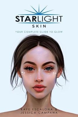 Starlight Skin - Kaye Escalona, Jessica Campana