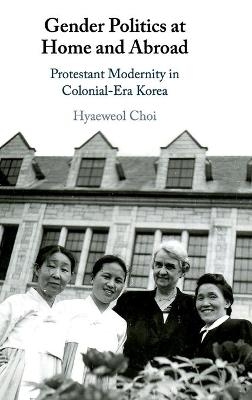 Gender Politics at Home and Abroad - Hyaeweol Choi